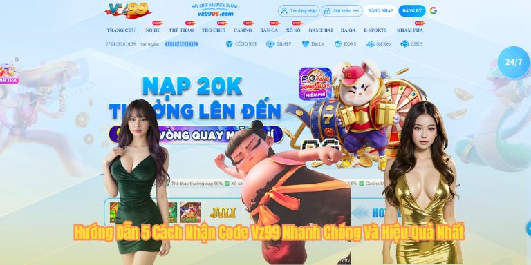 Hướng Dẫn 5 Cách Nhận Code Vz99 Nhanh Chóng Và Hiệu Quả Nhất