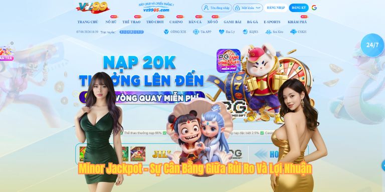 Nổ Hũ Online - Bí Kíp Chinh Phục Jackpot Triệu Đô Năm 2026 Minor Jackpot - Sự Cân Bằng Giữa Rủi Ro Và Lợi Nhuận