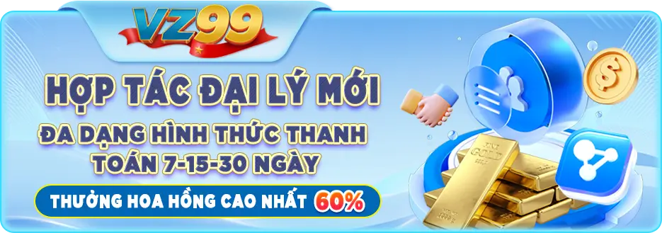 vz99 hợp tác đại lý mới